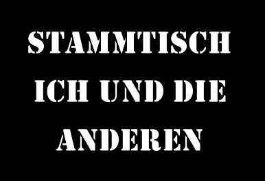 Stammtisch ICH UND DIE ANDEREN